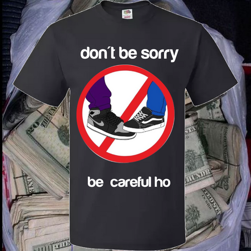 Don't be sorry