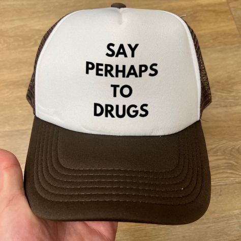 Say perhaps