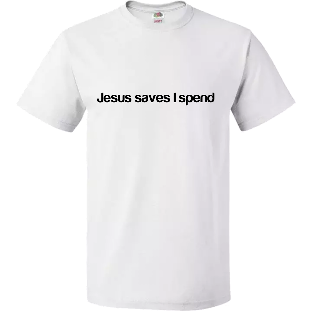 Jesus saves I spend
